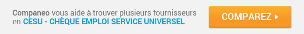Commencez votre demande de devis en CESU - Chèque emploi service universel Companeo : CESU - Chèque emploi service universel : Comparez les devis